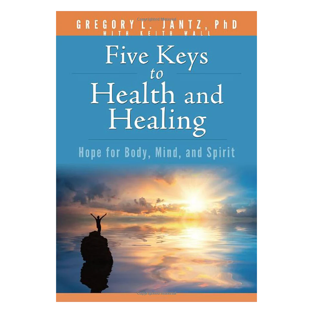 Five Keys To Health And Healing - The Center • A Place Of HOPE